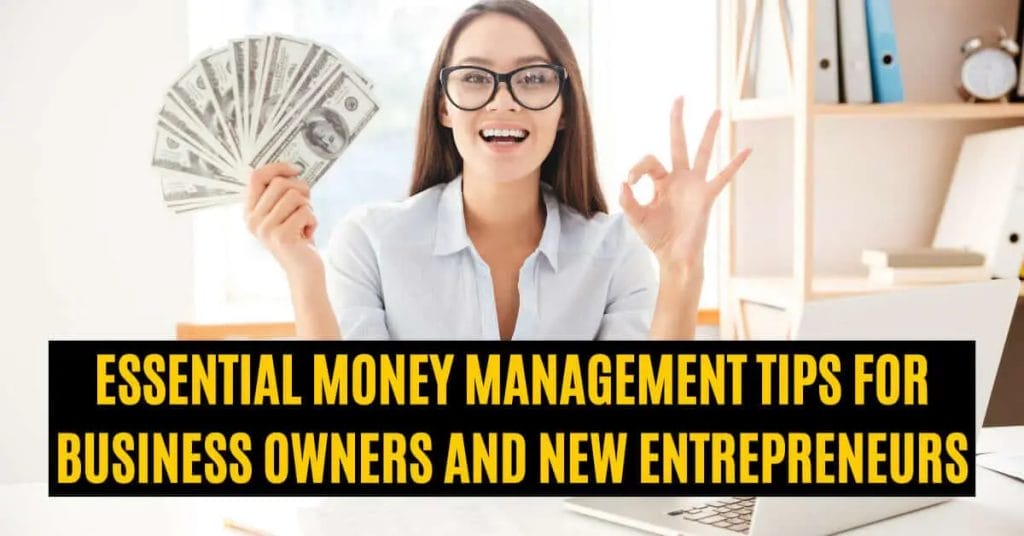 Essential Money Management Tips for Business Owners and New Entrepreneurs